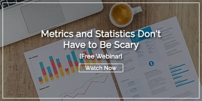 Free Webinar: Metrics and Statistics Don't Have to Be Scary