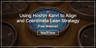 [WEBINAR} Using Hoshin Kanri to Align and Coordinate Lean Strategy